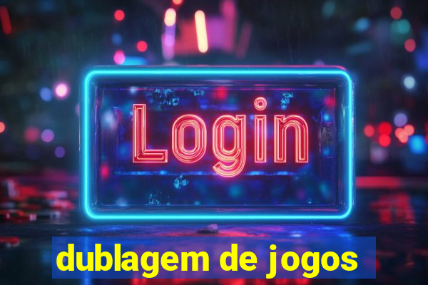 dublagem de jogos